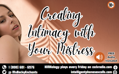 Creating Authentic Intimacy with Your Mistress
