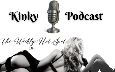 Kinky Podcast Episodes The Weekly Hot Spot