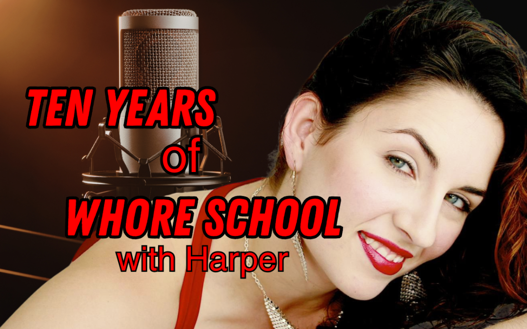 Ten Years of Whore School with Harper